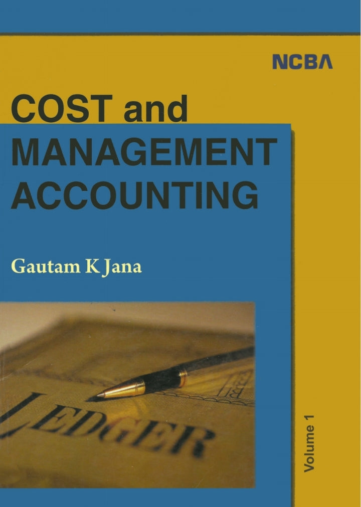Cost and Management Accounting: Volume I